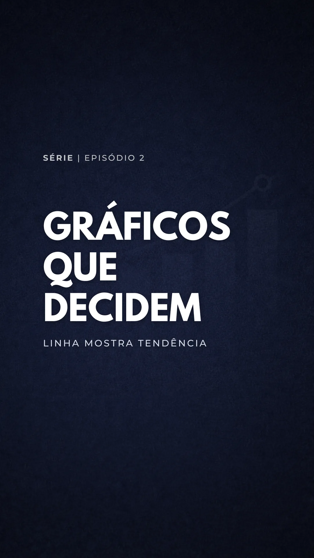 Capa do vídeo: Colunas ou linhas: qual gráfico usar para analisar tendência