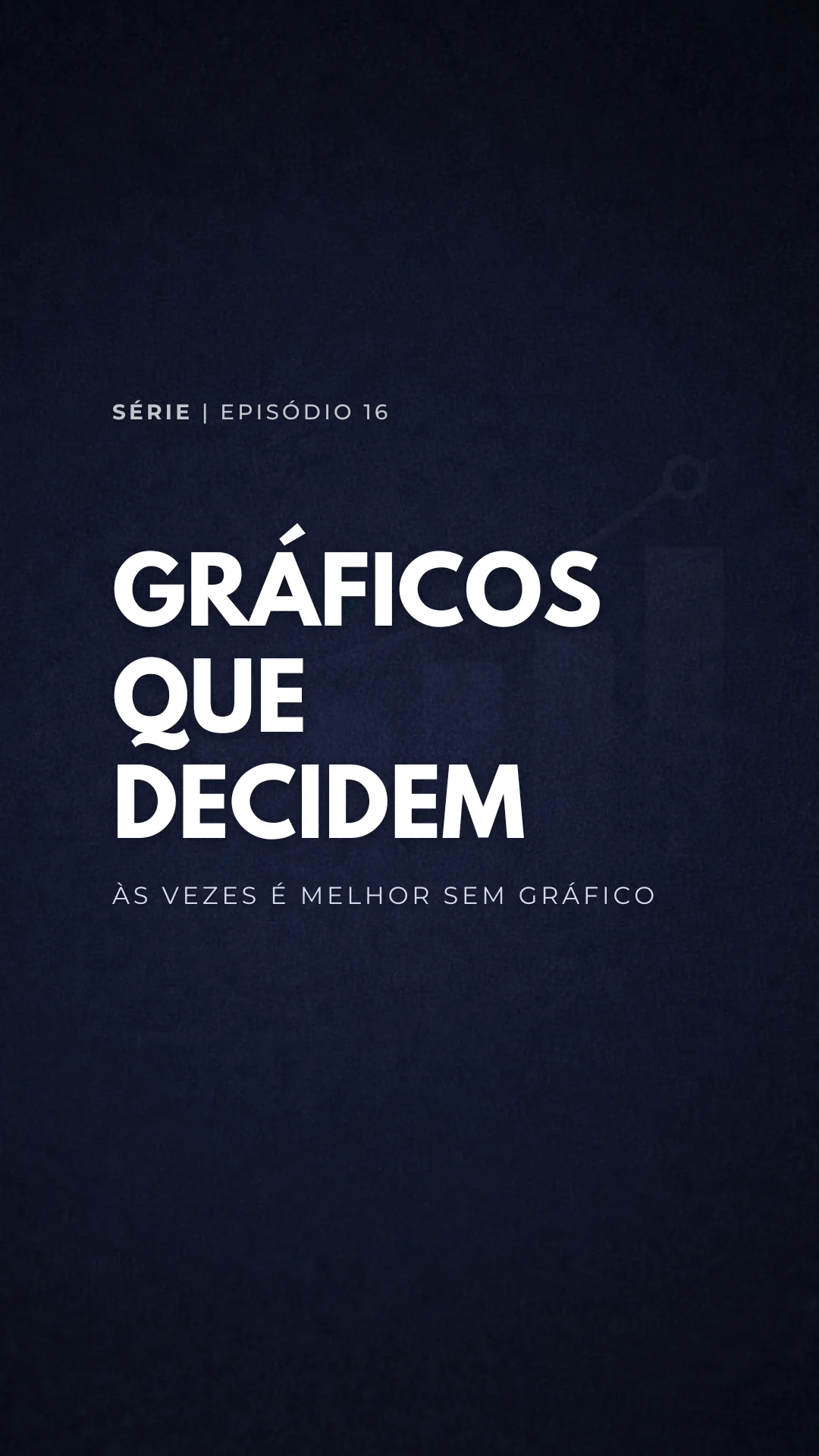 Capa do vídeo: Quando não usar gráfico: tabelas bem estruturadas comunicam melhor