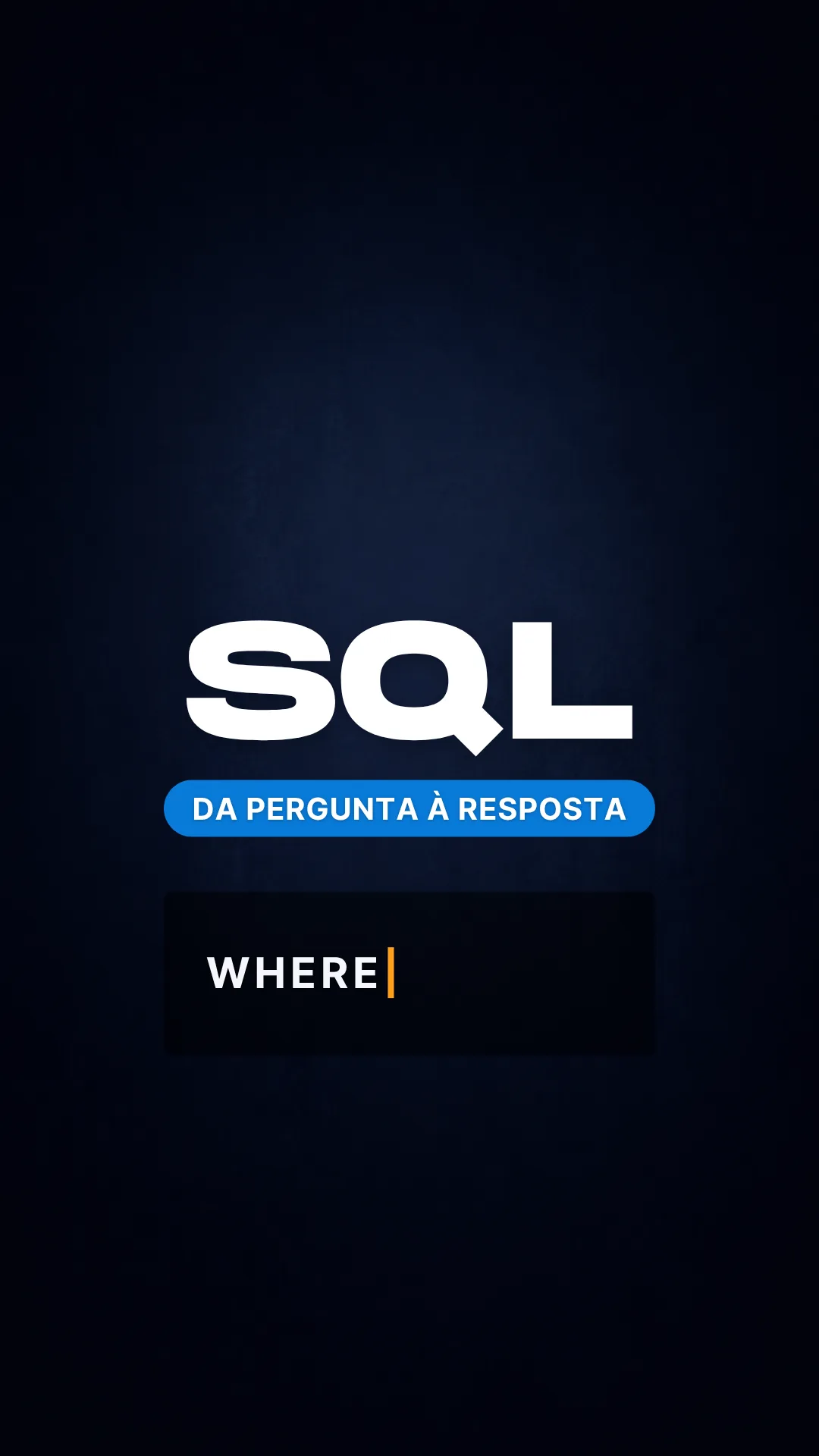 Capa do vídeo: WHERE: filtre os registros da consulta sem apagar dados do banco